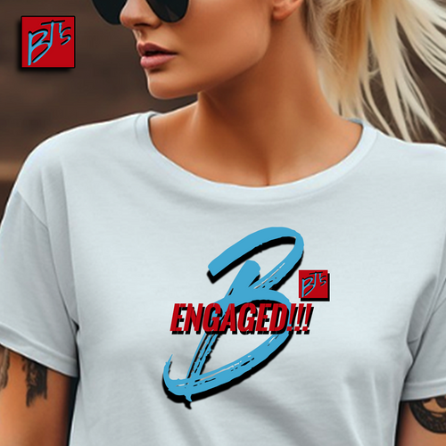 B'T's Unisex Classic "B" "ENGAGED" B-Shirt